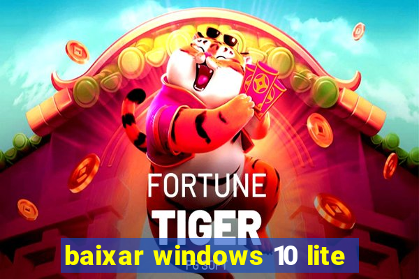 baixar windows 10 lite